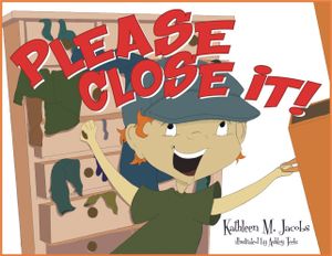 The cover of Kathleen's book, Please Close It!